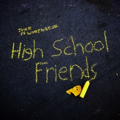 High School Friends (ft. WARPWHISTL) [Prod. Aksai]