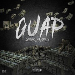 Guap DopeHoleSkrilla