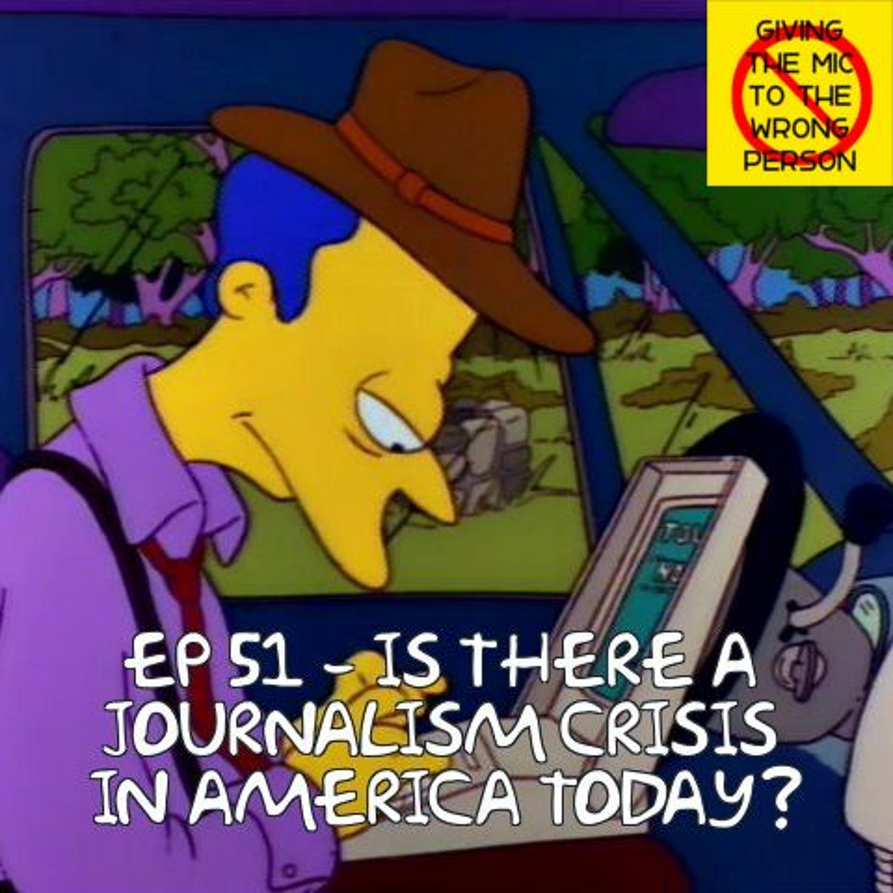 ep 51 - Is There a Journalism Crisis in America Today?