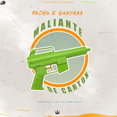 Pacho x Guaynaa - Maliante De Cartón