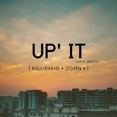 UP' IT prod by. DRiFTY E (ft.Billi Da Kid)