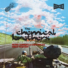 The Chemical Brothers - Got To Keep On (Edit) Read Description 4 Full Track DL