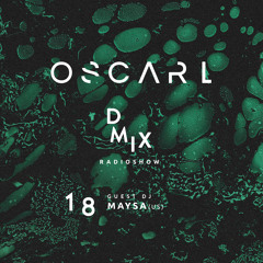 WEEK18_2019_Oscar L Presents - DMix Radioshow - Guest DJ - Maysa (US)