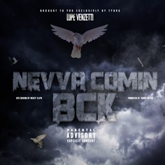 Lupe Venzetti - Nevva Comin Bck [PROD] Ant Beatz