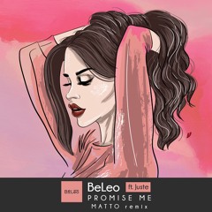 BeLeo ft. Juste - Promise Me (Matto Remix)
