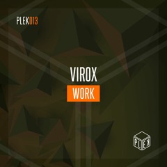 Virox - Work [PLEK013]