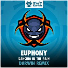 Euphony - Dancing In The Rain (Darwin Remix) [24/7 Hardcore]