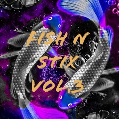 FISH N STIX VOL.3