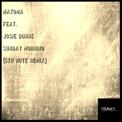 Matoma Feat. Josie Dunne - Sunday Morning (5thNote Remix)