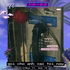 Goi cho anh vao toi nay - OTMan x Anh Tô