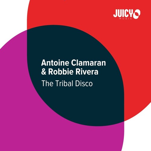 Antoine Clamaran & Robbie Rivera - Tribal Disco (Original Mix) [OUT NOW]