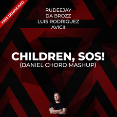 Children, Sos! (Daniel Chord Mashup) **FREE DOWNLOAD**