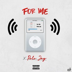 Polo Jay- For Me
