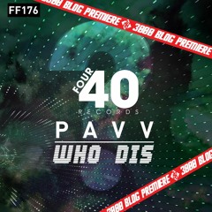 Pavv - Who Dis [3000 Blog Premiere]