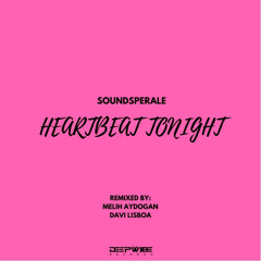 Soundsperale - Heartbeat Tonight (Melih Aydogan Remix)