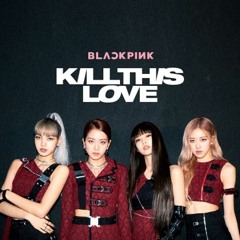 Kill This Love - BlackPink (Shenlong MixMash)