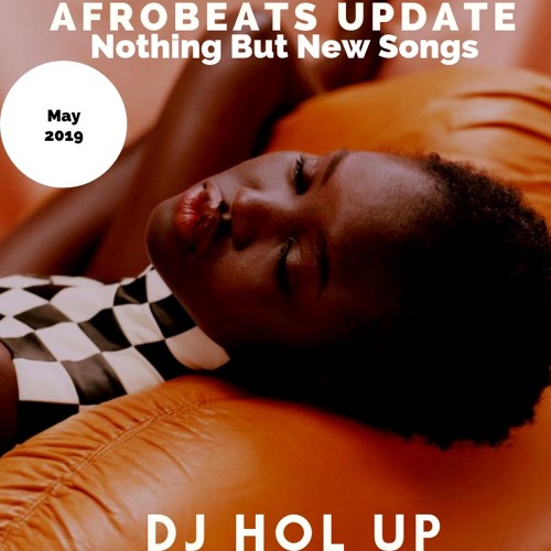 (NEW SONGS)The Afrobeats Update May Mix 2019 Feat Wizkid Rema Teni Kwesi Arthur StoneBwoy