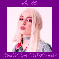 Ava Max - Sweet but Psycho ( Rath 80's remix )