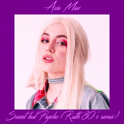 Ava Max - Sweet but Psycho ( Rath 80's remix )