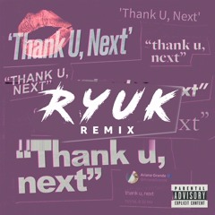 Ariana Grande - thank u, next (Ryuk Remix)