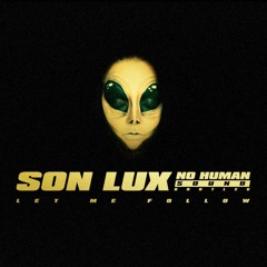 Son Lux - Let Me Follow (No Human Sound Bootleg)[FREE DOWNLOAD]
