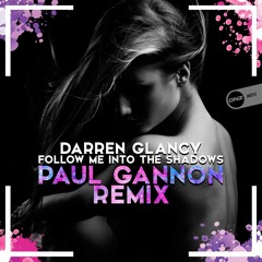 Darren Glancy - Follow me into the shadows Paul Gannon remix