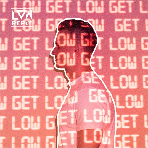 Low Reply - Get Low