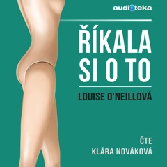 Ukázka z audioknihy Říkala si o to od Louise O'Neillové