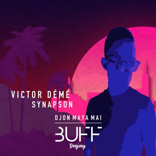 Victor Démé X Sinapson - Djon Maya Mai (BUFF Remix) by BUFF on SoundCloud -  Hear the world's sounds