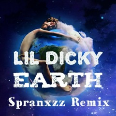 Lil Dicky - Earth (Spranxx Remix)