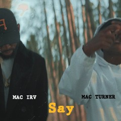 Say (feat. Mac Turner)