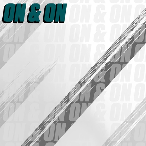 On & On