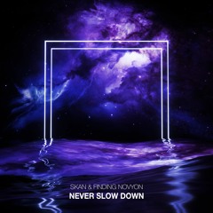 Skan & Finding Novyon - Never Slow Down