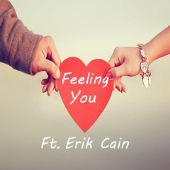 Feeling You (Ft. Erik Cain)