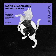 Sante Sansone - Groovy Way EP Incl. Federico Ambrosi & Unknown7 Remix (Out Now)