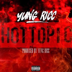 Yung Ricc - Hot Topic