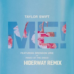 ME! - Taylor Swift (feat. Brendon Urie) (Hiderway Remix)[BUY = FREE DOWNLOAD]