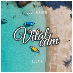 Josh Marsh - Escape [Vital Release]