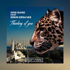 Hiss Band Feat. Ersin Ersavas - Thinking Of You(Original Mix) | ★OUT NOW★