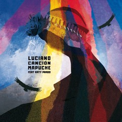 Luciano - Canción Mapuche feat. Katy Prado (CAL039) [teaser]