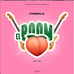 Chimbala - El Boom  (Prod. B - One)2019