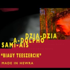 Hewra - BIAUY TEESZERCIK ₪Dziadzia₪Adolpho₪Sami