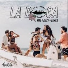 Mau Y Ricky, Camilo - La Boca - Dj Luisfer Extended Mix Free Download