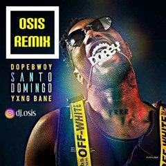Dopebwoy - Santo Domingo (ft. Yxng Bane) (OSIS Remix)