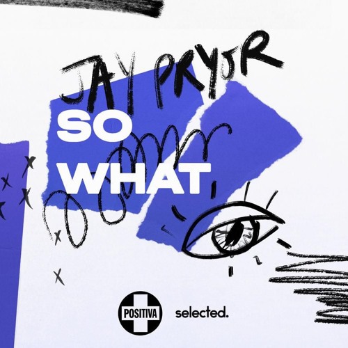 Jay Pryor - So What (Dave Who Remix)