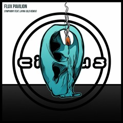 Flux Pavilion - Symphony Feat. Layna (GLD Remix)