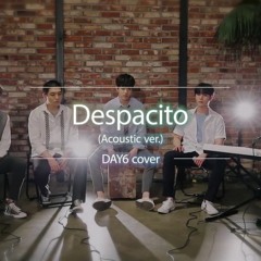 DAY6 (데이식스) - Despacito (Cover)