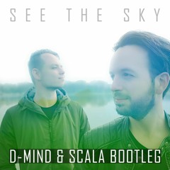 See The Sky (D-Mind & Scala Bootleg)