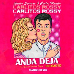 Carlitos Rossy Ft. J Alvarez & Casper Magico - Anda Deja (La Doble C Mambo Remix)