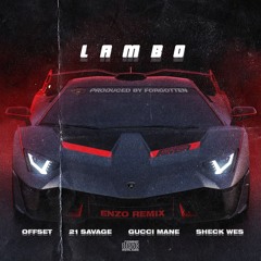 Lambo (Enzo Remix)(feat. Offset, 21 Savage, Gucci Mane & Sheck Wes)